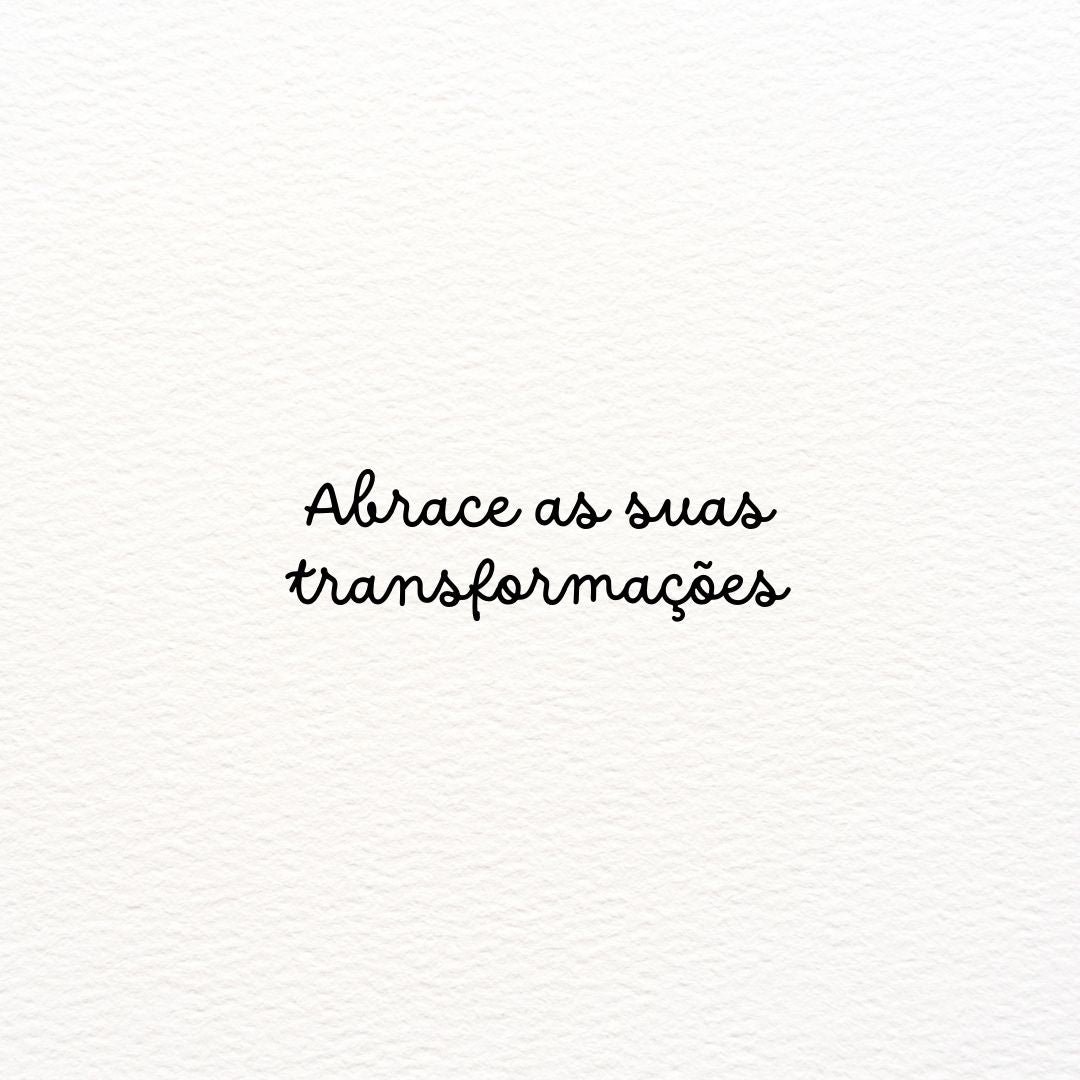 CARIMBO "ABRACE AS SUAS TRANSFORMAÇÕES"