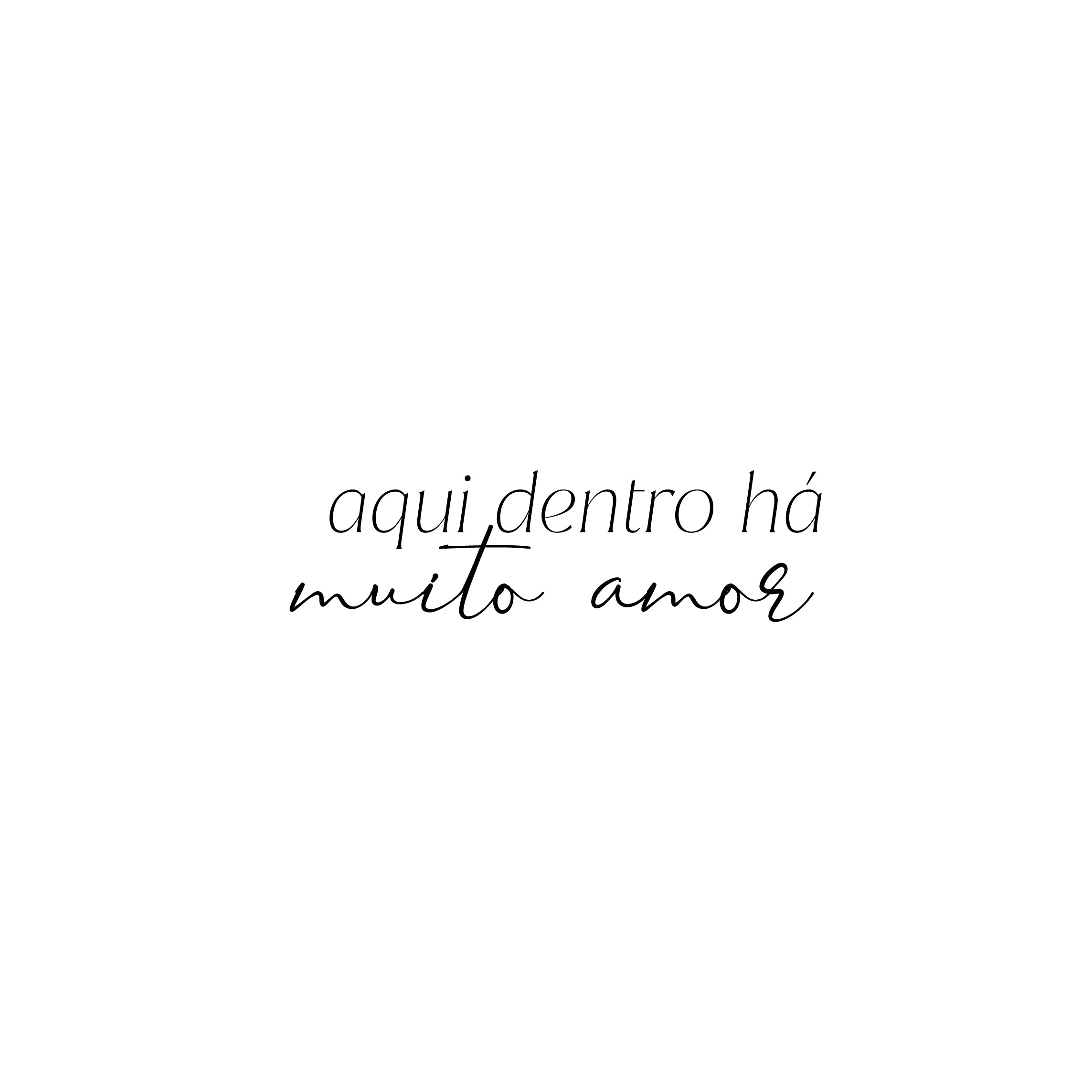 CARIMBO "AQUI DENTRO HÁ MUITO AMOR"